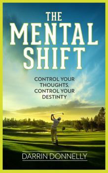 Paperback The Mental Shift: Control Your Thoughts, Control Your Destiny (Sports for the Soul) Book