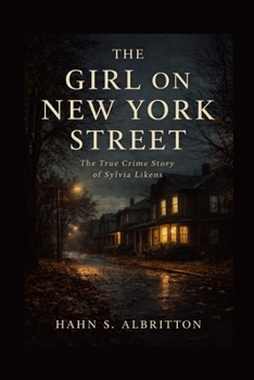 THE GIRL ON NEW YORK STREET: The True Crime Story of Sylvia Likens