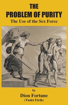 Paperback The Problem of Purity: The Use of the Sex Force Book