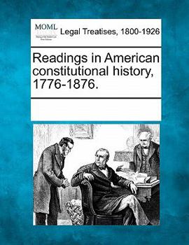 Paperback Readings in American constitutional history, 1776-1876. Book