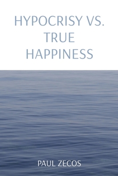 Paperback Hypocrisy vs. True Happiness Book