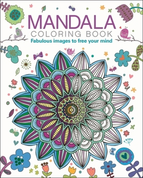 Paperback Mandala Coloring Book: Fabulous Images to Free Your Mind Book