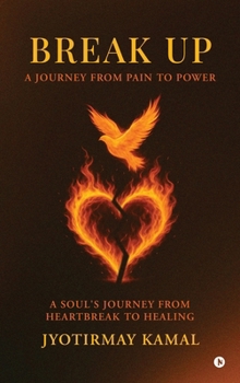 Hardcover Break Up: A Journey from Pain to Power Book