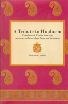 Hardcover Tribute to Hinduism: Thoughts and Wisdom Spanning Continents and Time About India an Book