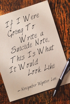 Paperback If I Were Going To Write a Suicide Note, This Is What It Would Look Like Book