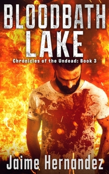 BLOODBATH LAKE: A Post Apocalyptic Zombie Survivor Thriller: