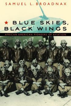 Paperback Blue Skies, Black Wings: African American Pioneers of Aviation Book