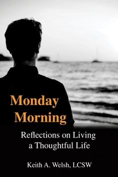 Paperback Monday Morning: Reflections on Living a Thoughtful Life Book
