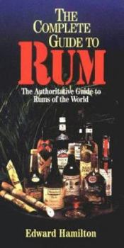 Paperback The Complete Guide to Rum: A Guide to Rums of the World Book