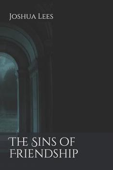 Paperback The Sins of Friendship Book