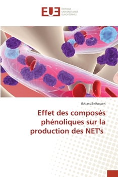 Paperback Effet des composés phénoliques sur la production des NET's [French] Book