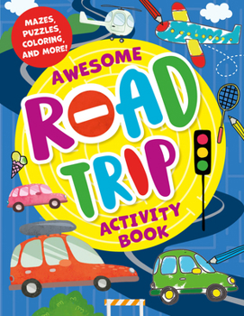 Paperback Awesome Road Trip Activity Book: Mazes, Puzzles, Coloring, and More! Book