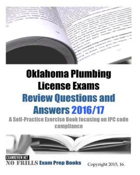 Paperback Oklahoma Plumbing License Exams Review Questions and Answers 2016/17: A Self-Practice Exercise Book focusing on IPC code compliance Book