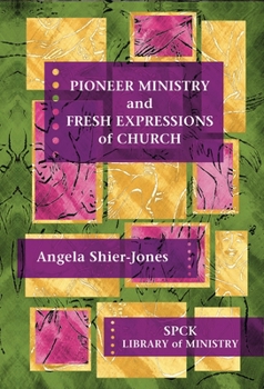 Paperback Pioneer Ministry and Fresh Expressions of Church Book