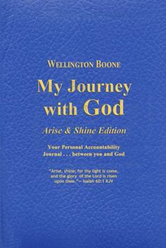 Paperback My Journey with God Arise & Shine: Your Personal Accountability Journal . . . between you and God Book