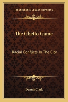 Paperback The Ghetto Game: Racial Conflicts In The City Book