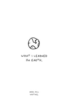 Paperback What I Learned On Earth Book