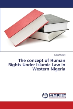 Paperback The concept of Human Rights Under Islamic Law in Western Nigeria Book