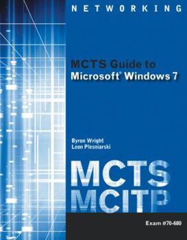 Paperback MCTS Guide to Microsoft Windows 7: Exam #70-680 [With Access Code] Book