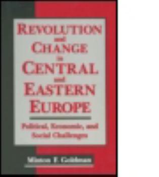 Hardcover Revolution and Change in Central and Eastern Europe: Political, Economic and Social Challenges Book