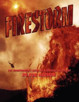 Paperback Firestorm: The Homeowner's Guide to Surviving Wildfires Book