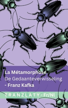 La Métamorphose / De Gedaanteverwisseling: Tranzlaty Français Nederlands (Dutch Edition)