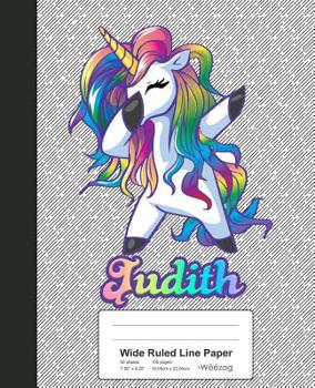 Paperback Wide Ruled Line Paper: JUDITH Unicorn Rainbow Notebook Book