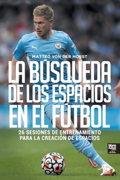 Paperback La búsqueda de los espacios en el fútbol [Spanish] Book