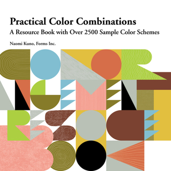 Paperback Practical Color Combinations: A Resource Book with Over 2500 Sample Color Schemes Book