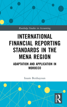 International Financial Reporting Standards in the MENA Region: Adaptation and Application in Morocco (Routledge Focus on Accounting and Auditing)