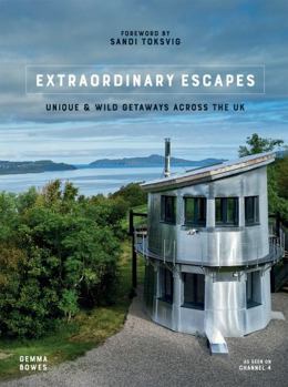 Hardcover Extraordinary Escapes: Unique and Wild Getaways Across the UK Book