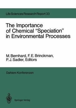 Paperback The Importance of Chemical "Speciation" in Environmental Processes: Report of the Dahlem Workshop on the Importance of Chemical "Speciation" in Enviro Book