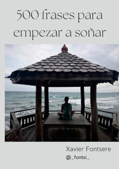 Paperback 500 frases para empezar a soñar [Spanish] Book