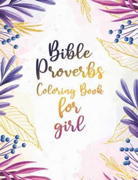 Paperback Bible Proverbs Coloring Book for girl: An Inspirational Scripture Coloring Book for Adults & Teens Gift for Christian Girls and Women, Stress Relievin Book