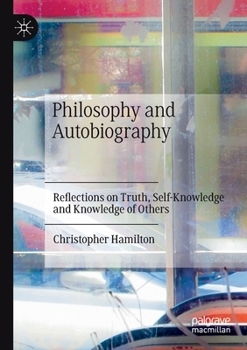 Paperback Philosophy and Autobiography: Reflections on Truth, Self-Knowledge and Knowledge of Others Book