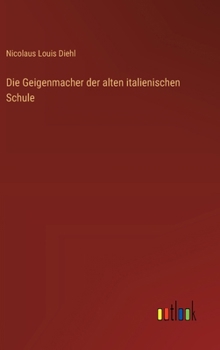 Hardcover Die Geigenmacher der alten italienischen Schule [German] Book