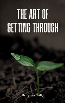 Paperback The Art of Getting Through Book