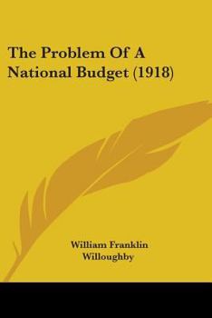 Paperback The Problem Of A National Budget (1918) Book