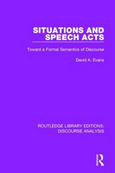 Paperback Situations and Speech Acts: Toward a Formal Semantics of Discourse Book