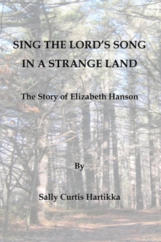 Sing the Lord's Song in a Strange Land: The Story of Elizabeth Hanson