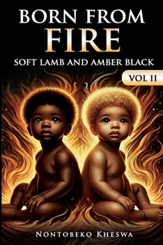 BORN FROM FIRE VOL II: SOFT LAMB AND AMBER BLACK