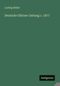 Paperback Deutsche Gärtner-Zeitung 1. 1877 [German] Book