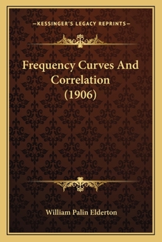 Paperback Frequency Curves And Correlation (1906) Book