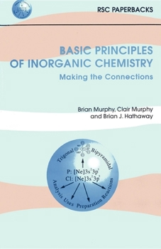 Paperback Basic Principles of Inorganic Chemistry: Making the Connections Book