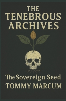 Paperback The Tenebrous Archives: The Sovereign Seed Book