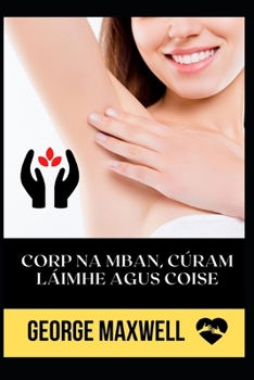 Paperback Corp Na Mban, C?ram L?imhe Agus Coise [Irish] Book