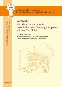Vorbericht Uber Die Erste Und Zweite Syrisch-Deutsche Grabungskampagne Auf Dem Tell Halaf: Ausgrabungen Auf Dem Tell Halaf in Nordost-Syrien: Teil I