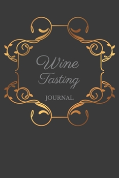 Paperback Wine Tasting Journal: A Notebook to Log, Rate and Remember Wines Book