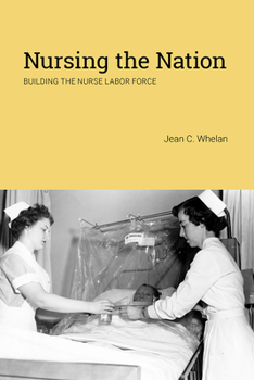 Paperback Nursing the Nation: Building the Nurse Labor Force Book