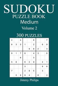 Paperback 300 Medium Sudoku Puzzle Book: Volume 2 Book